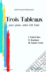 Trois tableaux pour pianoselon Erik Satie. E-book. Formato EPUB