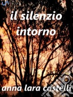 Il silenzio intorno. E-book. Formato EPUB