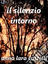 Il silenzio intorno. E-book. Formato EPUB ebook