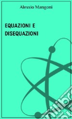 Equazioni e disequazioni. E-book. Formato EPUB ebook