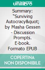 Summary: “Surviving Autocracy&quot; by Masha Gessen - Discussion Prompts. E-book. Formato EPUB ebook