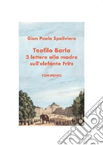 Teofilo Barla: Tre lettere alla madre sull'elefante Fritz- Commento. E-book. Formato EPUB ebook