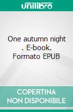 One autumn night . E-book. Formato EPUB ebook di Maxim Gorky