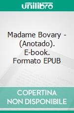 Madame Bovary - (Anotado). E-book. Formato EPUB