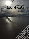 una strada. E-book. Formato EPUB ebook