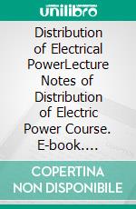 Distribution of Electrical PowerLecture Notes of Distribution of Electric Power Course. E-book. Formato PDF ebook