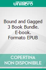 Bound and Gagged 3 Book Bundle. E-book. Formato EPUB ebook di Amber Cove