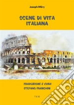 Scene di vita italianaTraduzione di Stefano Franchini. E-book. Formato EPUB ebook