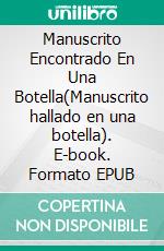 Manuscrito Encontrado En Una Botella(Manuscrito hallado en una botella). E-book. Formato EPUB ebook di Edgar Allan Poe