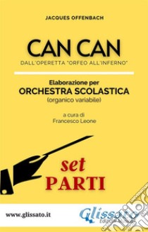 Can Can - Orchestra Scolastica (set parti)dall'operetta 