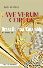 Ave Verum (Saint-Saëns) Brass Quintet/Ensemble score & parts. E-book. Formato PDF ebook