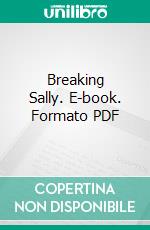 Breaking Sally. E-book. Formato PDF ebook