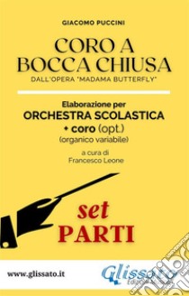 Coro a bocca chiusa - Orchestra scolastica (smim/liceo) set partidall'opera 