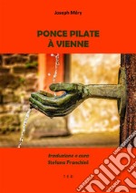 Ponce Pilate à VienneTraduzione di Stefano Franchini. E-book. Formato EPUB ebook