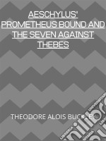 Aeschylus' Prometheus Bound And The Seven Against Thebes. E-book. Formato EPUB