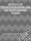 Aeschylus' Prometheus Bound And The Seven Against Thebes. E-book. Formato EPUB ebook