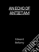 An Echo Of Antietam. E-book. Formato EPUB ebook