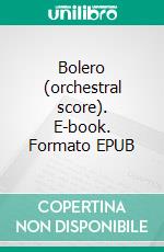 Bolero (orchestral score). E-book. Formato EPUB ebook