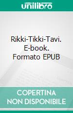 Rikki-Tikki-Tavi. E-book. Formato EPUB ebook di Rudyard Kipling