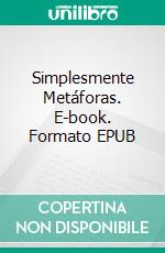 Simplesmente Metáforas. E-book. Formato EPUB ebook