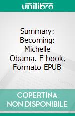 Summary: Becoming: Michelle Obama. E-book. Formato EPUB ebook