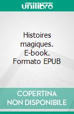 Histoires magiques. E-book. Formato EPUB ebook di Annemarie Nikolaus