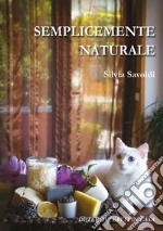 Semplicemente Naturale. E-book. Formato EPUB