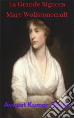 La Grande Signora Mary Wollstonecraft. E-book. Formato EPUB ebook