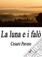 La luna e i falò. E-book. Formato EPUB ebook