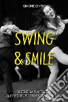 Swing & SmileAccendi la tua felicità al ritmo del più travolgente dei balli. E-book. Formato EPUB ebook