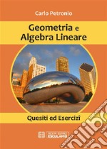 Geometria e Algebra Lineare. Quesiti ed Esercizi. E-book. Formato PDF ebook