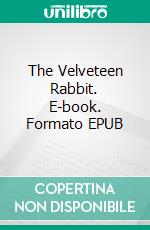 The Velveteen Rabbit. E-book. Formato EPUB ebook