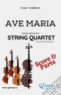 Ave Maria (Schubert) - String Quartet score & parts. E-book. Formato PDF ebook di Franz Schubert