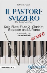 Il Pastore Svizzero - Solo Flute, Woodwinds and Piano (score)The Swiss Shepherd . E-book. Formato EPUB ebook