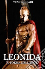 Leonida: il poema dell'eroe. E-book. Formato EPUB ebook