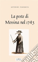 La peste di Messina nel 1743. E-book. Formato EPUB ebook