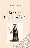 La peste di Messina nel 1743. E-book. Formato EPUB ebook