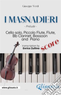 I Masnadieri (Prelude) - Cello, Woodwinds & Piano (score). E-book. Formato PDF ebook di Giuseppe Verdi