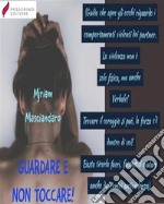 Guardare e non toccare! . E-book. Formato EPUB ebook