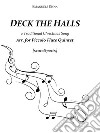 Deck The HallsA Traditional Christmas Song arr. for Piccolo Flute Quintet. [SCORE&PARTS]. E-book. Formato PDF ebook di Emanuele Spina