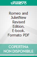 Romeo and JulietNew Revised Edition. E-book. Formato PDF ebook