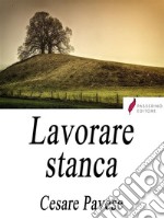 Lavorare stanca. E-book. Formato EPUB ebook