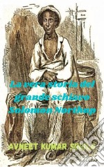 La vera storia del grande schiavo Solomon Northup. E-book. Formato EPUB ebook