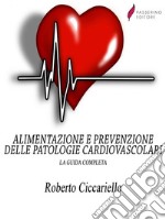 Alimentazione e prevenzione delle patologie cardiovascolari. E-book. Formato EPUB ebook