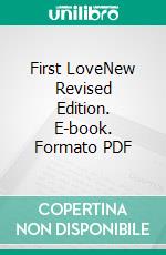 First LoveNew Revised Edition. E-book. Formato PDF