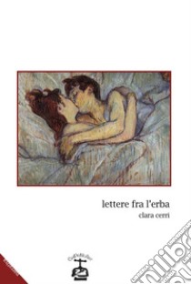 Lettere fra l'erba. E-book. Formato EPUB ebook di Clara Cerri