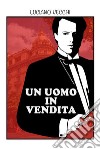 Un Uomo in Vendita. E-book. Formato EPUB ebook