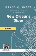 Brass Quintet (score) &quot;New Orleans Blues&quot;easy / intermediate arrangement. E-book. Formato PDF ebook