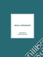 Idillii spezzati. E-book. Formato EPUB ebook