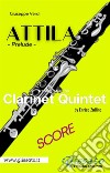 Attila (prelude) Clarinet quintet - score. E-book. Formato PDF ebook